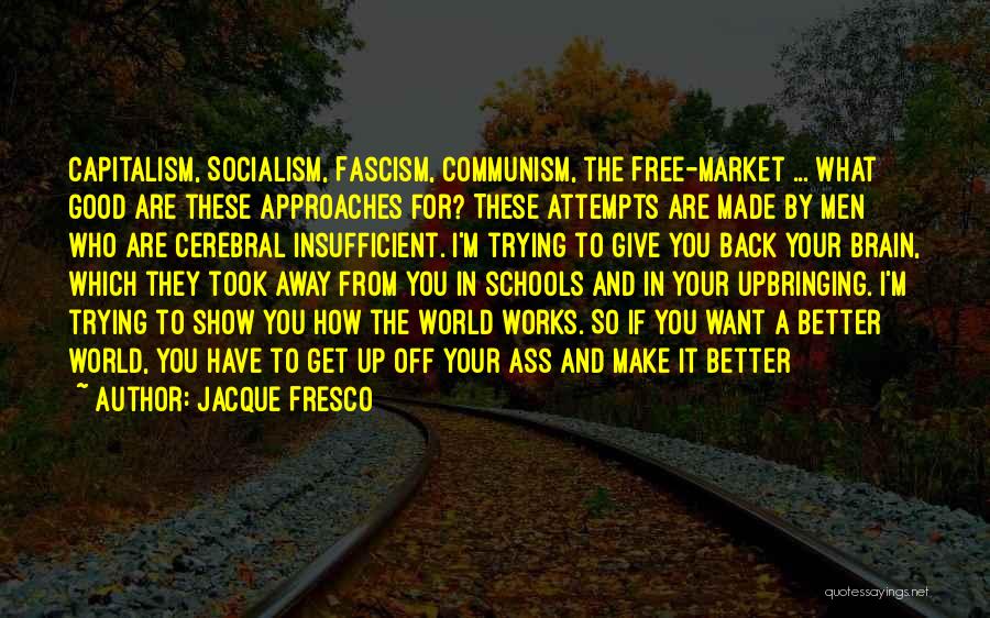 Jacque Fresco Quotes 130942