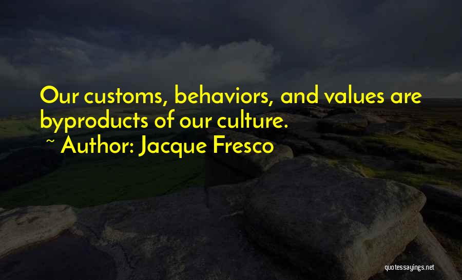 Jacque Fresco Quotes 139530