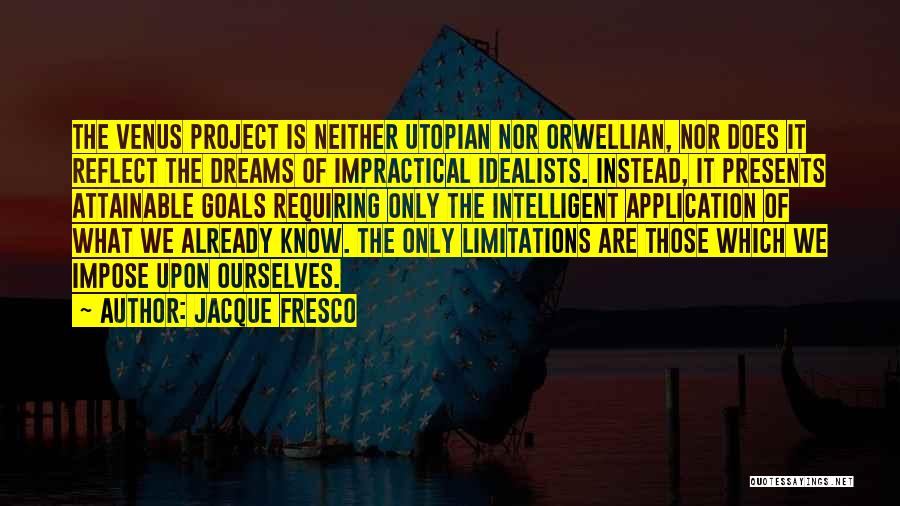 Jacque Fresco Quotes 1833518