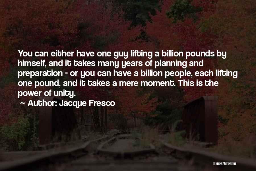 Jacque Fresco Quotes 2078575