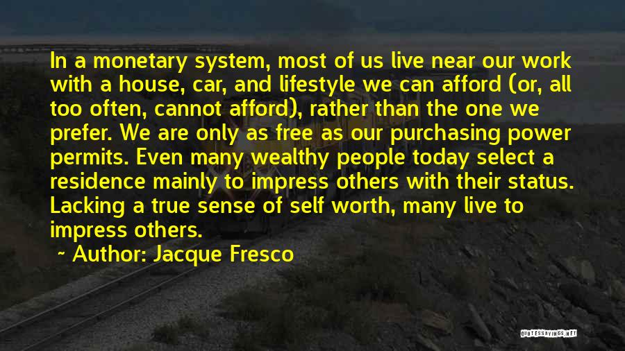 Jacque Fresco Quotes 374280
