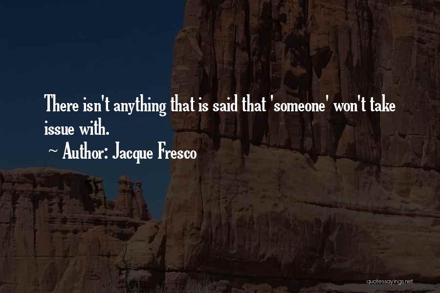 Jacque Fresco Quotes 457647
