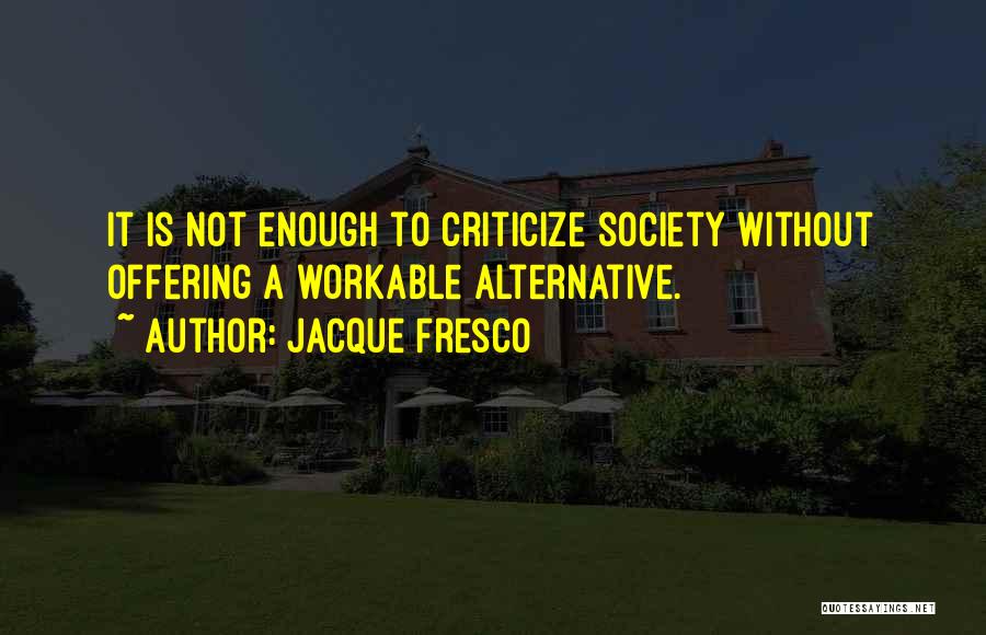 Jacque Fresco Quotes 836956