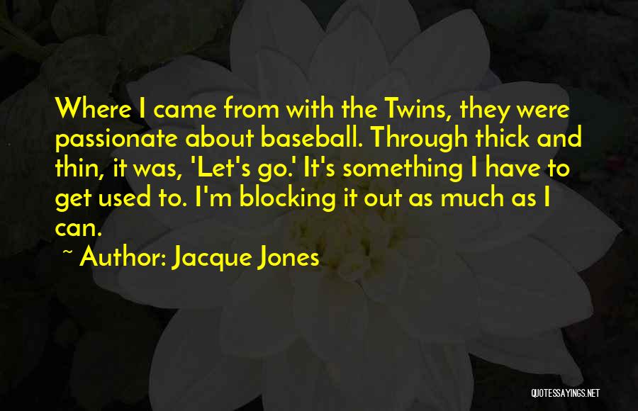 Jacque Jones Quotes 452139