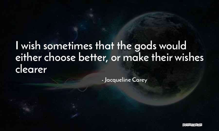 Jacqueline Carey Quotes 1314839 Jacqueline Carey Quotes 1314839