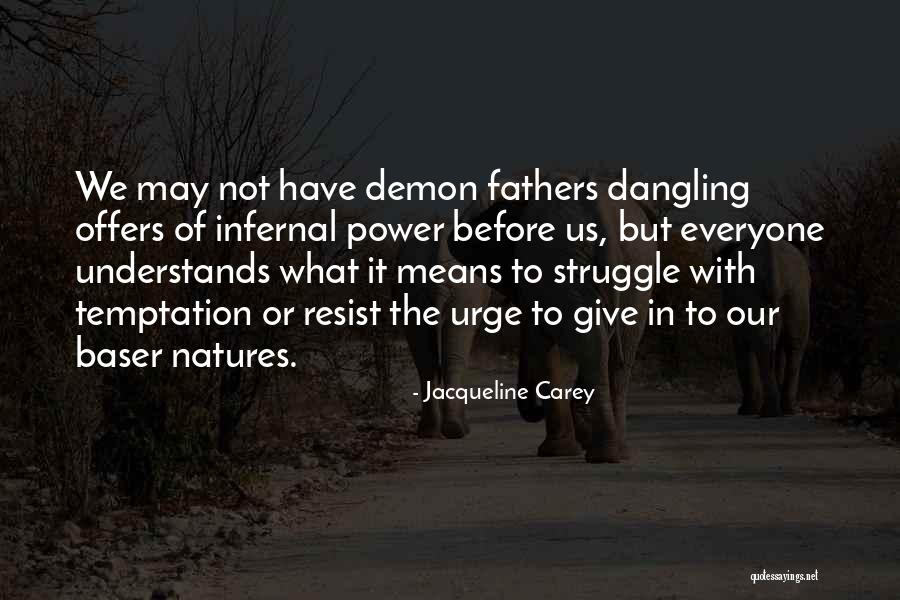 Jacqueline Carey Quotes 1844023 Jacqueline Carey Quotes 1844023