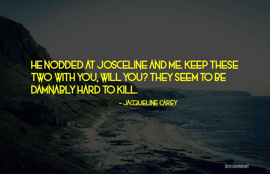 Jacqueline Carey Quotes 975318 Jacqueline Carey Quotes 975318