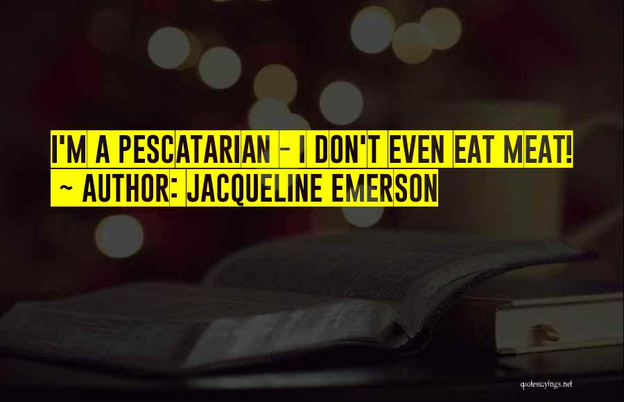 Jacqueline Emerson Quotes 640363