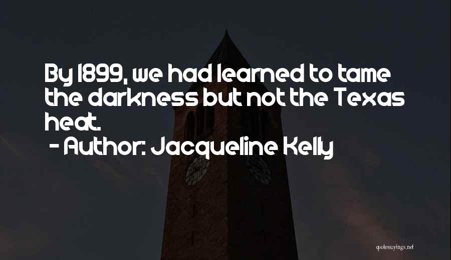 Jacqueline Kelly Quotes 570429