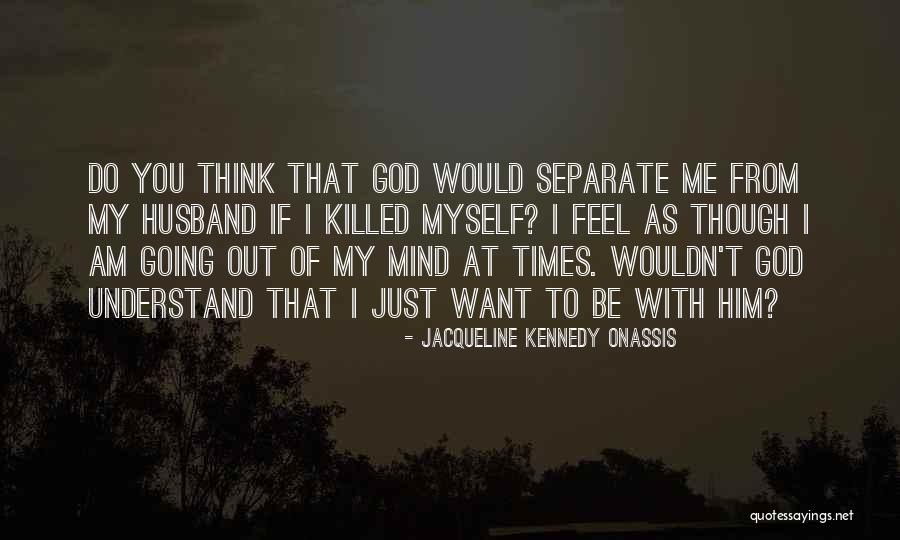 Jacqueline Kennedy Onassis Quotes 1520393