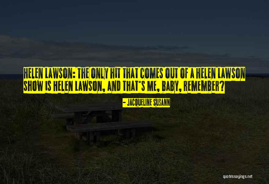 Jacqueline Lawson Quotes By Jacqueline Susann Jacqueline Lawson Quotes By Jacqueline Susann