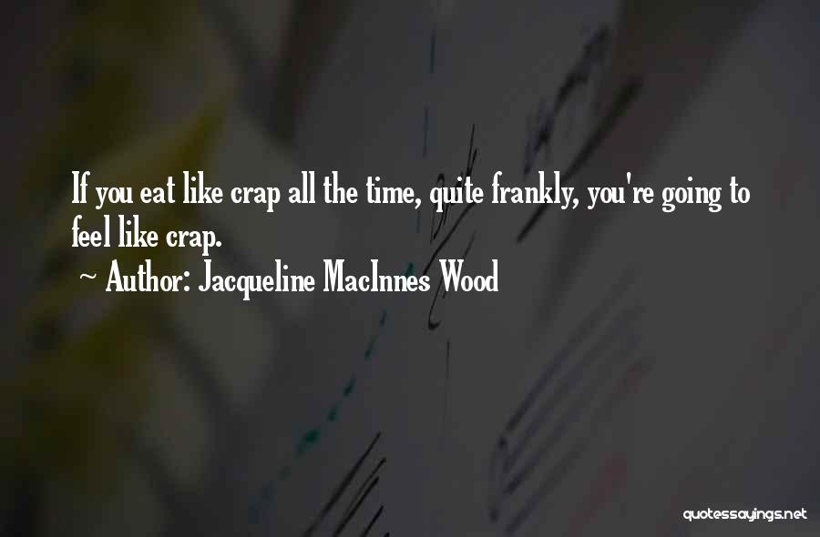 Jacqueline MacInnes Wood Quotes 834674