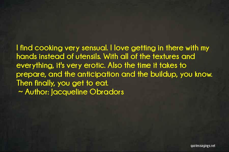 Jacqueline Obradors Quotes 1314869