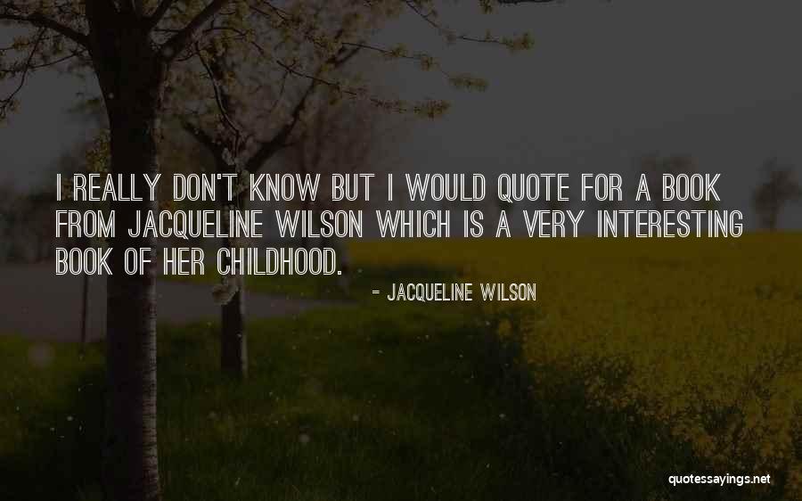 Jacqueline Wilson Quotes 1480438