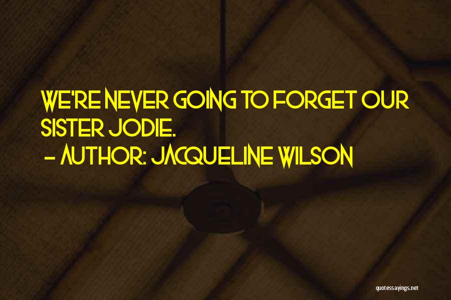 Jacqueline Wilson Quotes 1835037