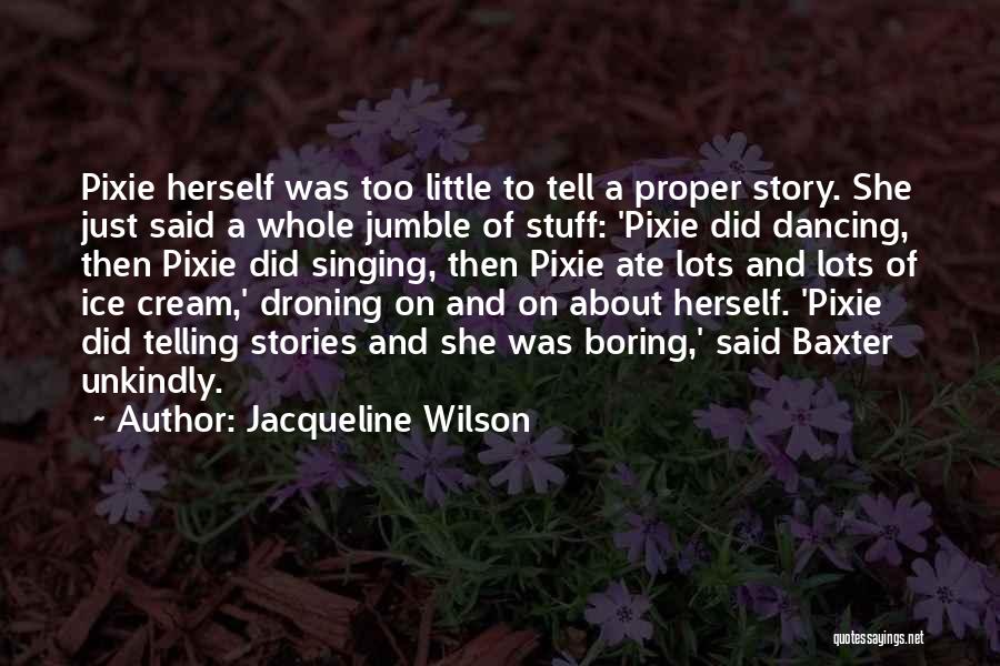 Jacqueline Wilson Quotes 701930
