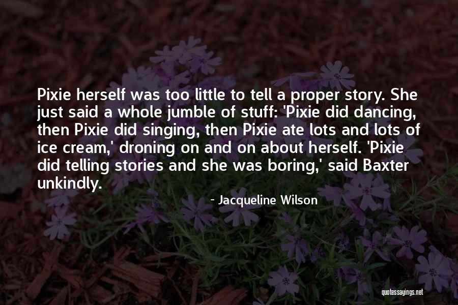 Jacqueline Wilson Quotes 701930