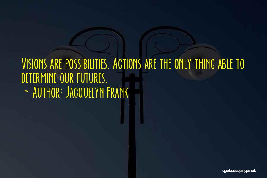 Jacquelyn Frank Quotes 1215329