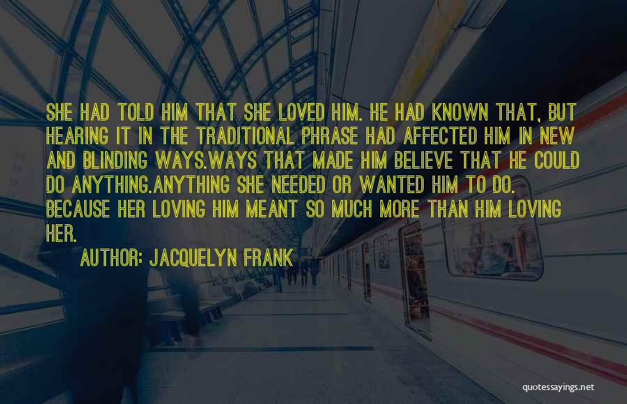 Jacquelyn Frank Quotes 1852083