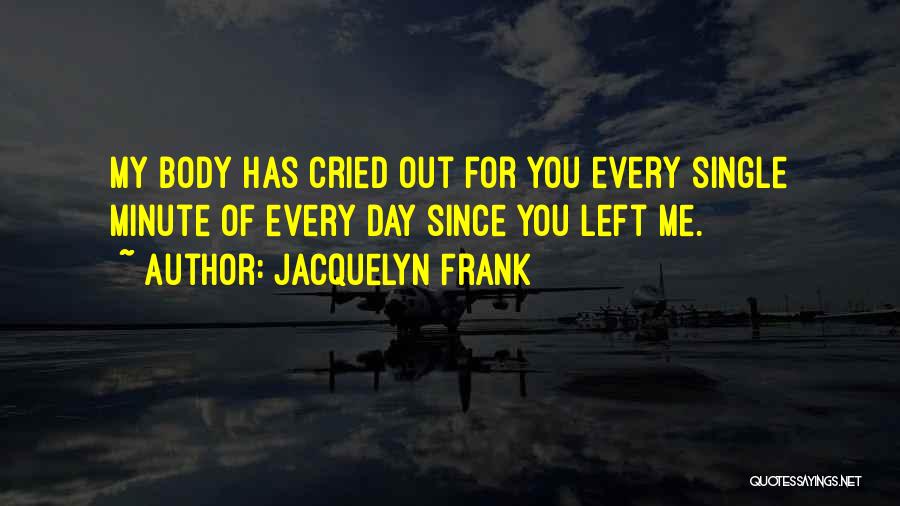 Jacquelyn Frank Quotes 2008021