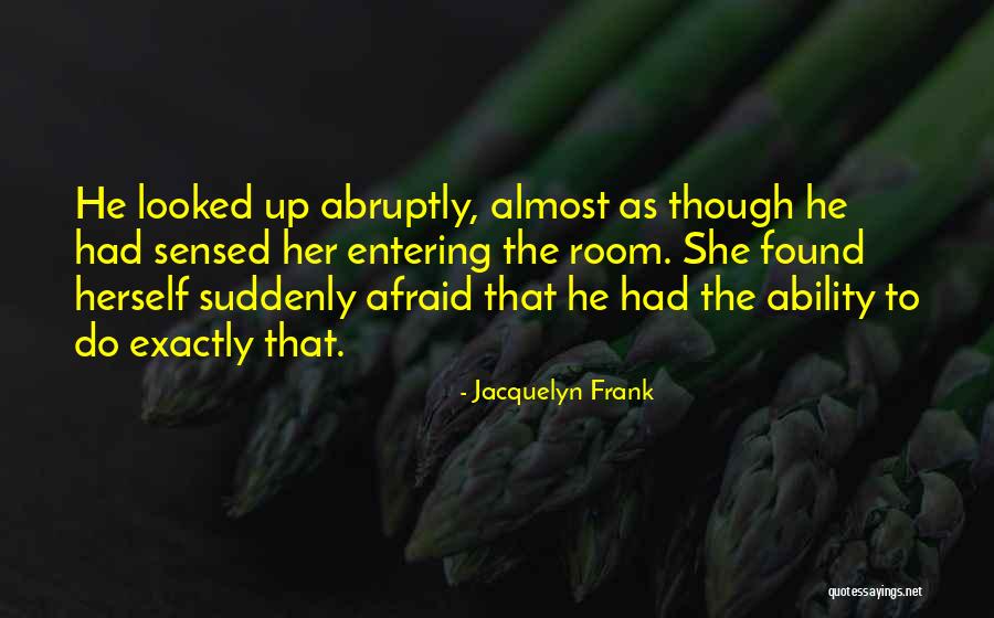 Jacquelyn Frank Quotes 2056493