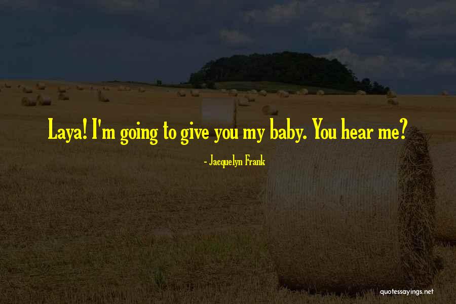 Jacquelyn Frank Quotes 2234699 Jacquelyn Frank Quotes 2234699