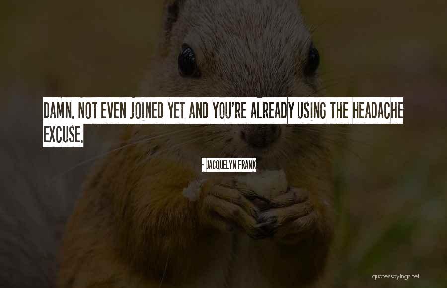 Jacquelyn Frank Quotes 473106 Jacquelyn Frank Quotes 473106