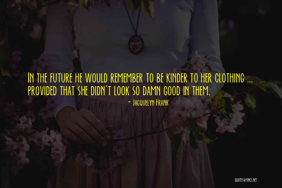 Jacquelyn Frank Quotes 644777 Jacquelyn Frank Quotes 644777