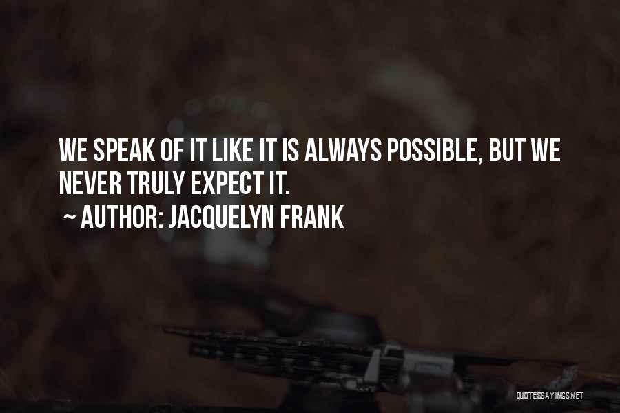 Jacquelyn Frank Quotes 99562