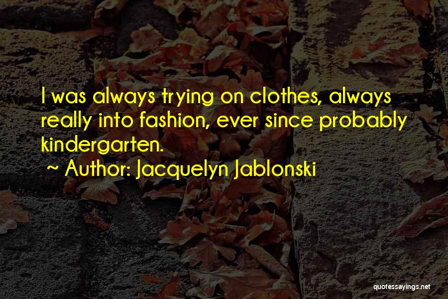 Jacquelyn Jablonski Quotes 529086