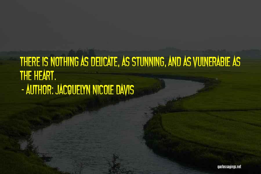 Jacquelyn Nicole Davis Quotes 992907