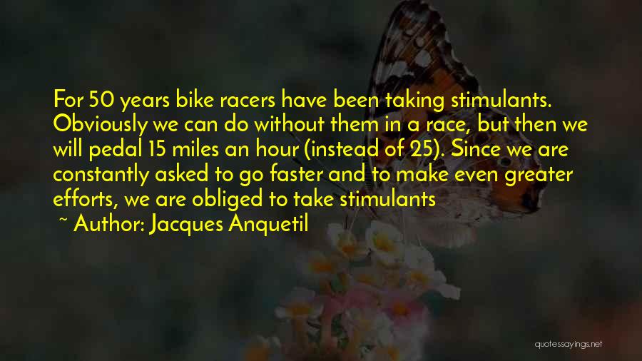 Jacques Anquetil Quotes 1668580