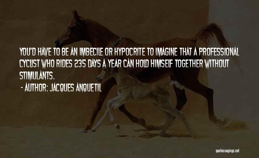 Jacques Anquetil Quotes 1950631