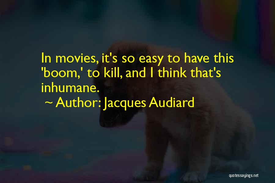 Jacques Audiard Quotes 2060805