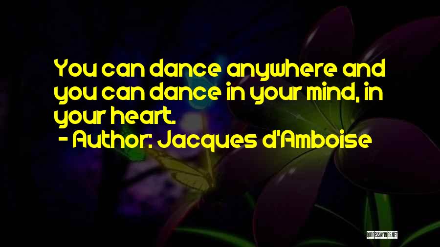 Jacques D'Amboise Quotes 1162386