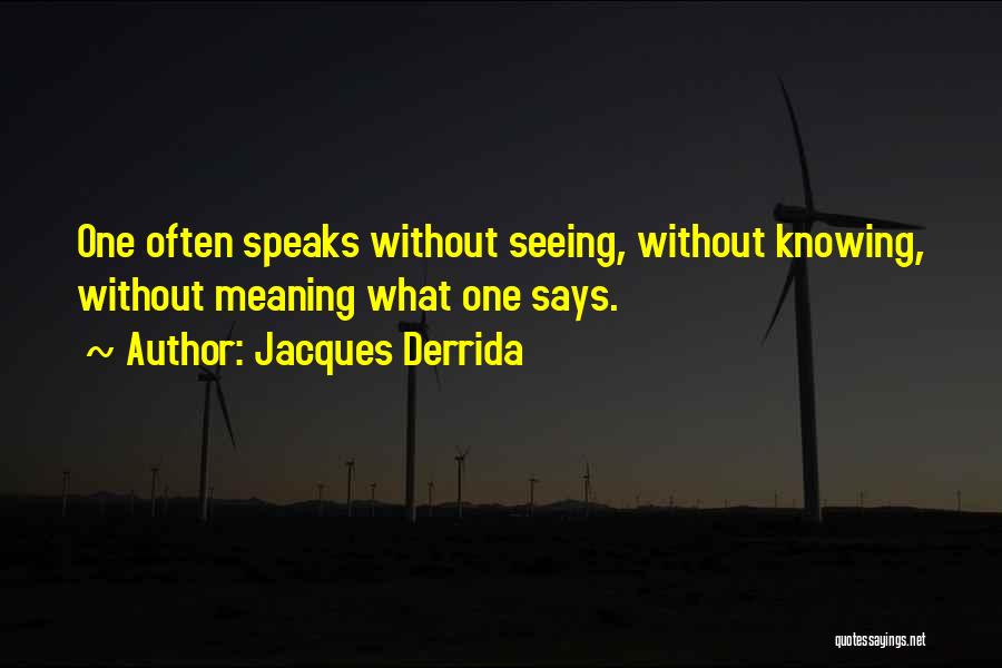 Jacques Derrida Quotes 1333524