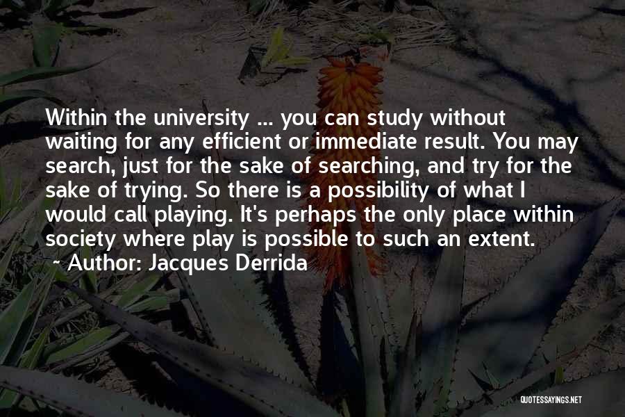 Jacques Derrida Quotes 1422155