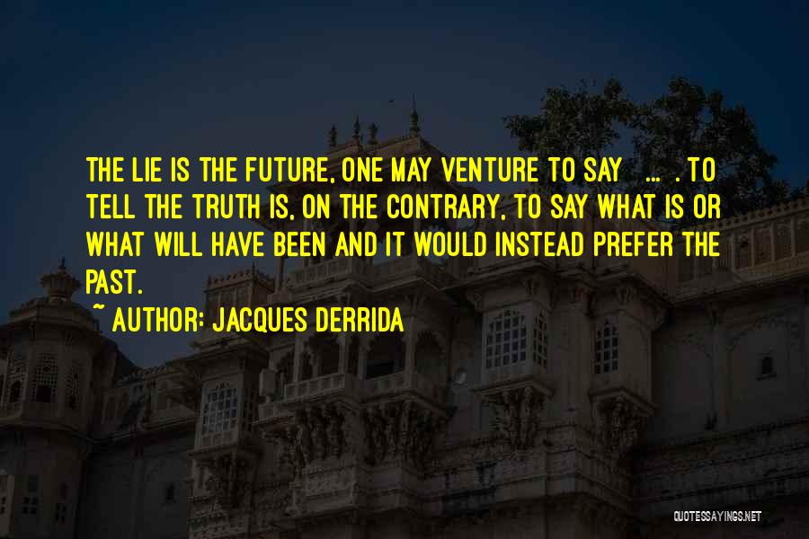 Jacques Derrida Quotes 1431666