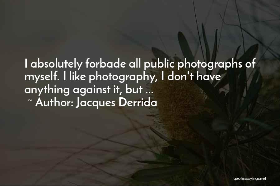 Jacques Derrida Quotes 2155547