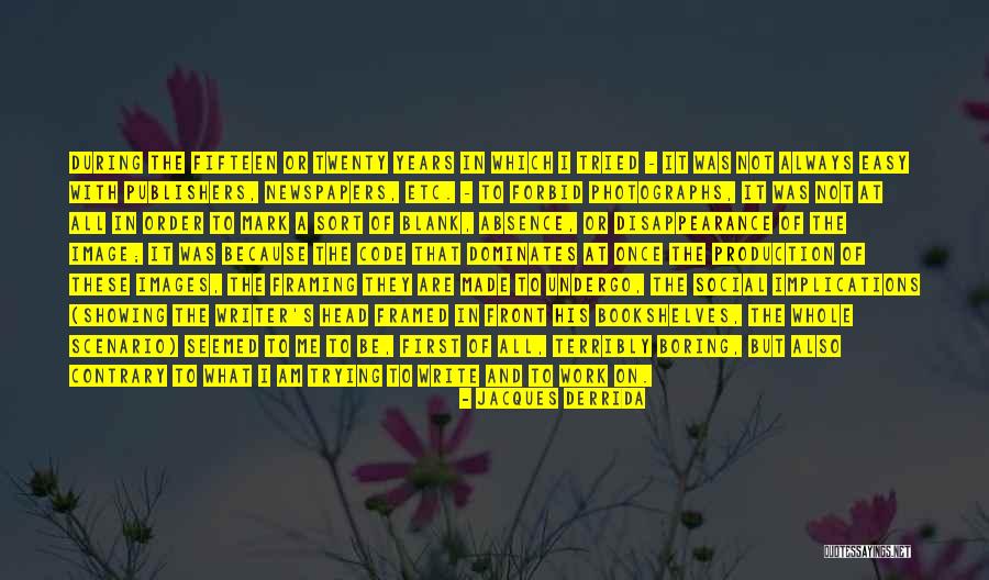 Jacques Derrida Quotes 2155992 Jacques Derrida Quotes 2155992