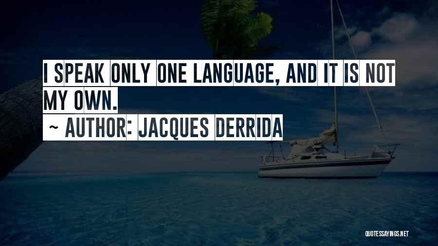 Jacques Derrida Quotes 410557