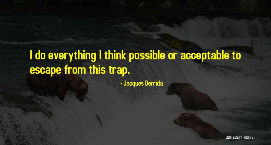 Jacques Derrida Quotes 476748