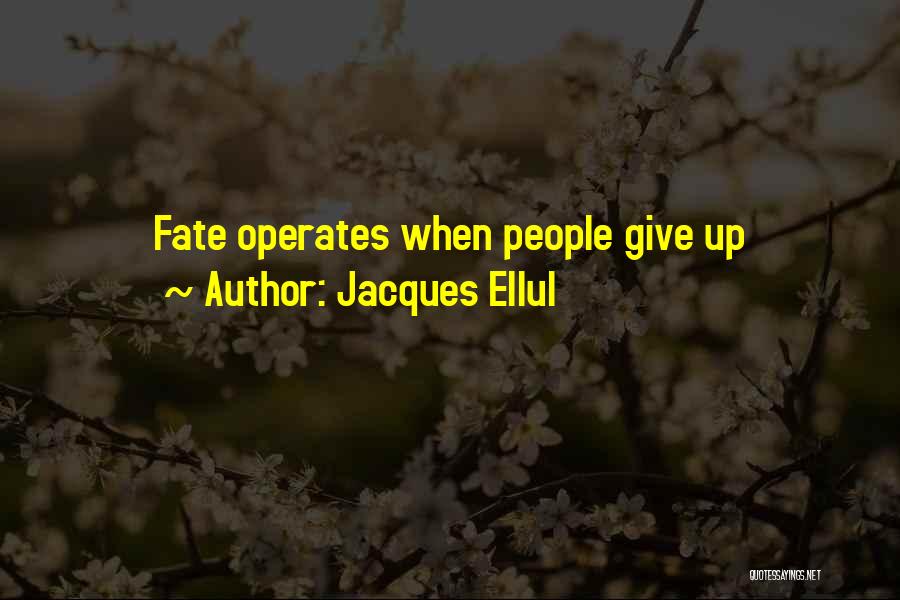 Jacques Ellul Quotes 1228555