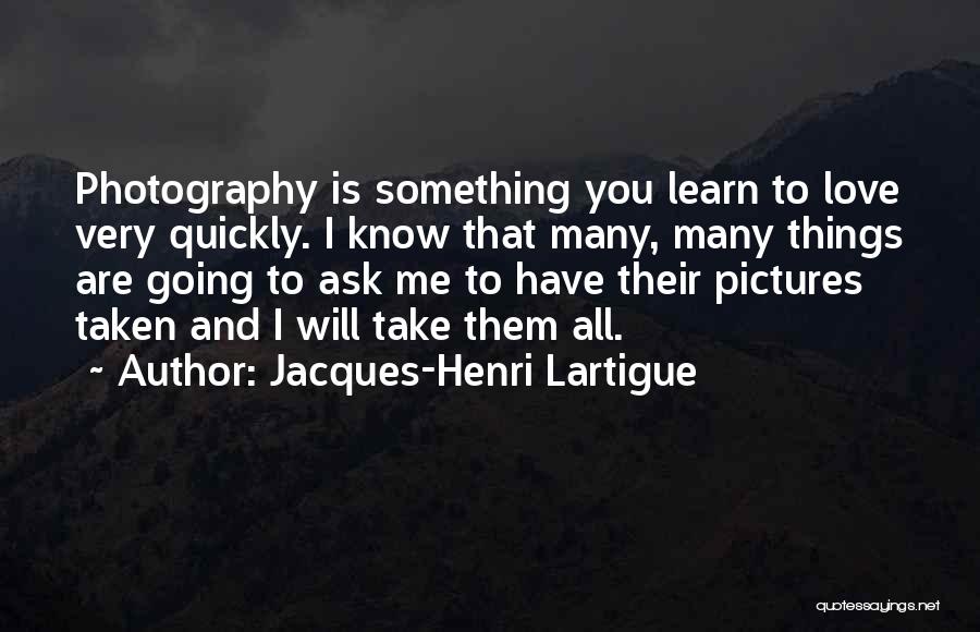 Jacques-Henri Lartigue Quotes 2032868