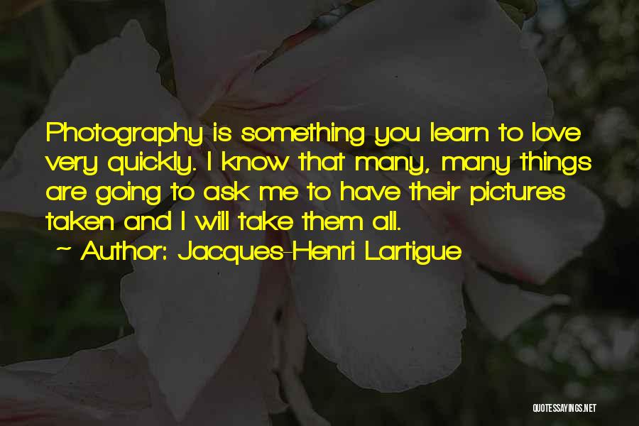 Jacques Lartigue Quotes By Jacques-Henri Lartigue