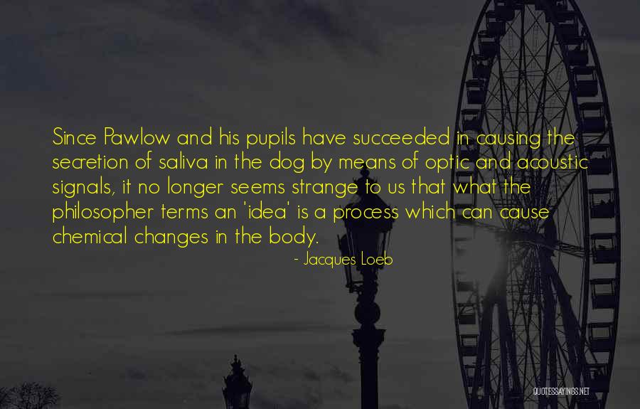 Jacques Loeb Quotes 1614937