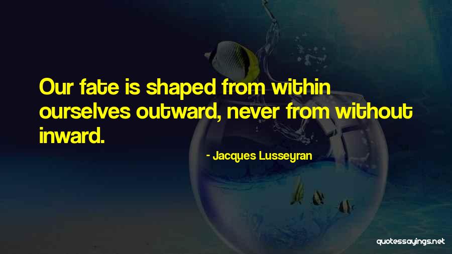 Jacques Lusseyran Quotes 1808954