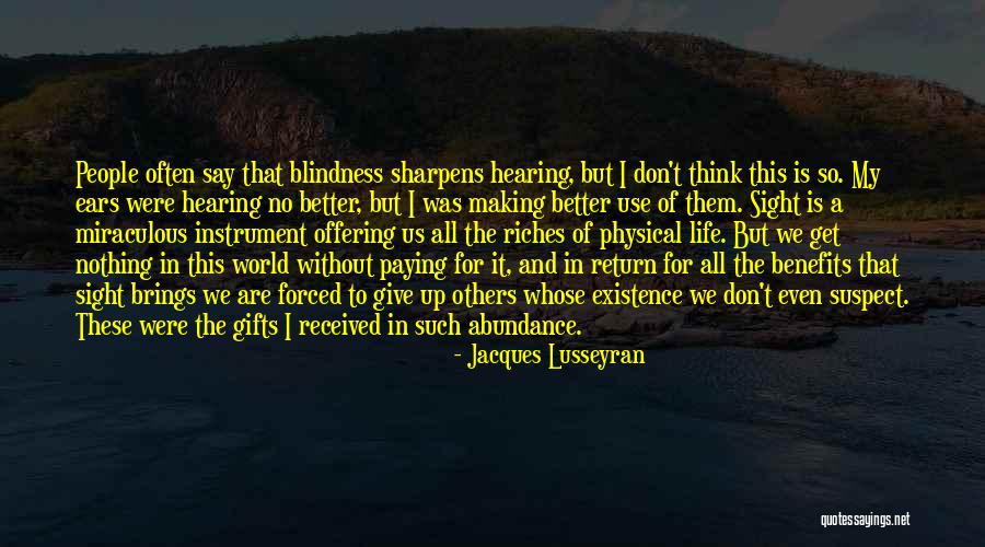 Jacques Lusseyran Quotes 412486 Jacques Lusseyran Quotes 412486