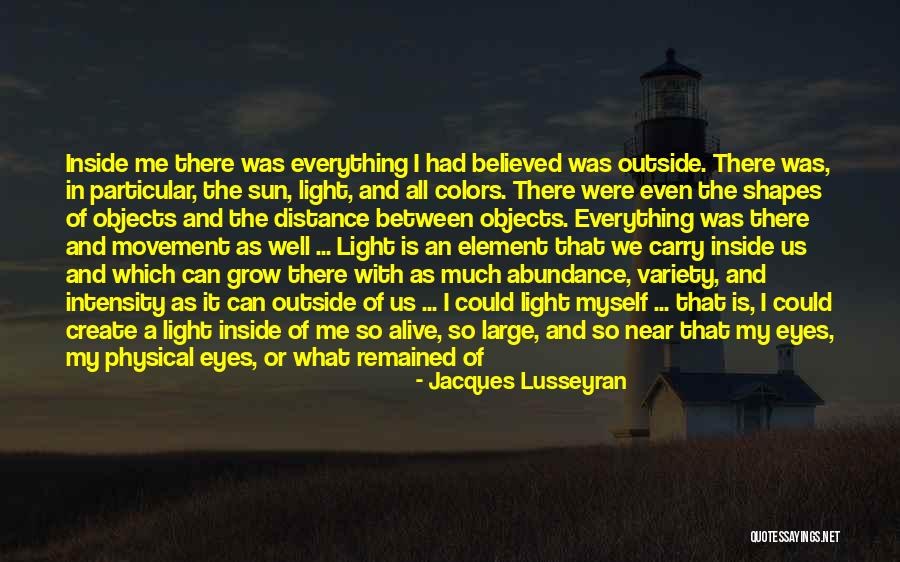Jacques Lusseyran Quotes 801416 Jacques Lusseyran Quotes 801416