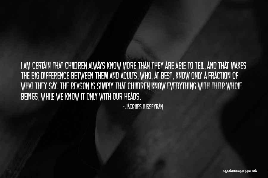 Jacques Lusseyran Quotes 933423 Jacques Lusseyran Quotes 933423